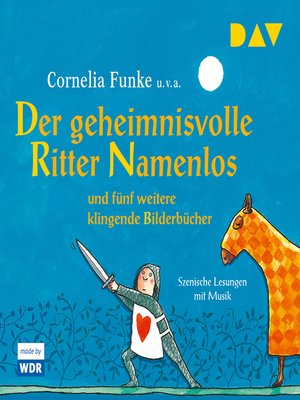 cover image of Der geheimnisvolle Ritter Namenlos und fünf weitere klingende Bilderbücher